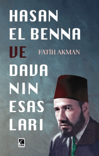 Hasan El Benna ve Davanın Esasları