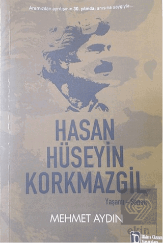 Hasan Hüseyin Korkmazgil : Yaşamı - Sanatı