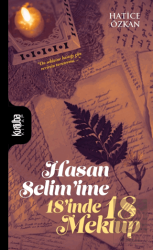 Hasan Selim'ime 18'inde 18 Mektup