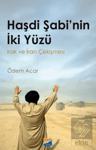 Haşdi Şabinin İki Yüzü - Irak ve İran Çekişmesi