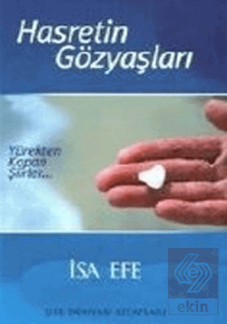 Hasretin Gözyaşları Yürekten Kopan Şiirler