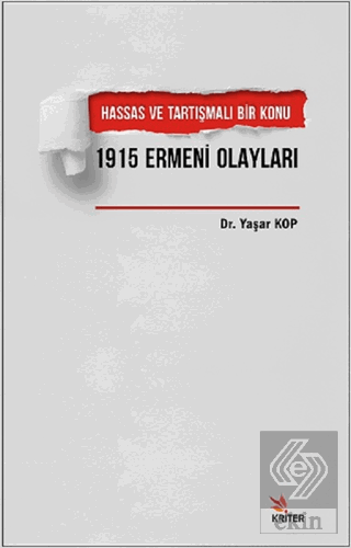 Hassas ve Tartışmalı Bir Konu 1915 Ermeni Olayları