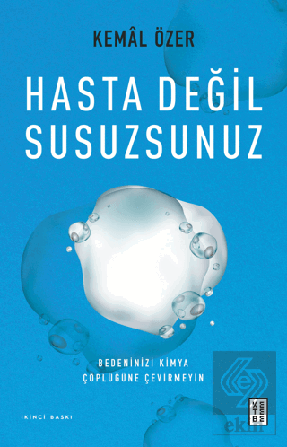 Hasta Değil Susuzsunuz