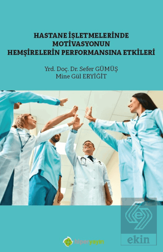 Hastane İşletmelerinde Motivasyonun Hemşirelerin P