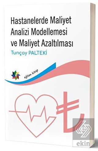 Hastanelerde Maliyet Analizi Modellemesi ve Maliye