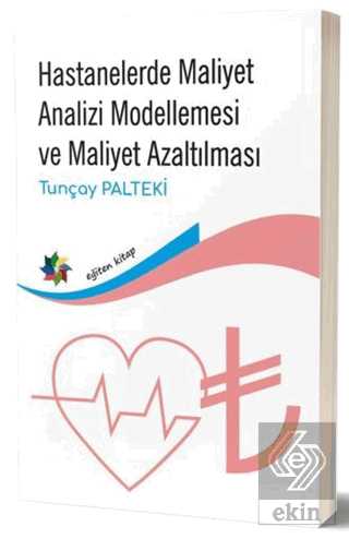 Hastanelerde Maliyet Analizi Modellemesi ve Maliye