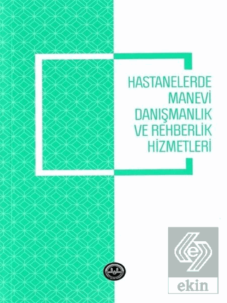 Hastanelerde Manevi Danışmanlık ve Rehberlik Hizme