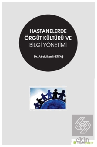 Hastanelerde Örgüt Kültürü ve Bilgi Yönetimi