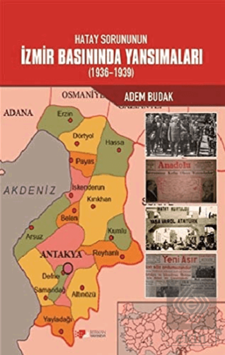 Hatay Sorununun İzmir Basınında Yansımaları (1936