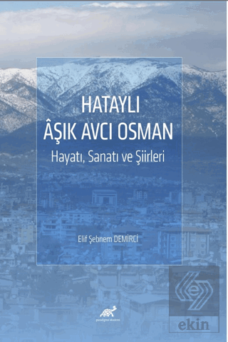 Hataylı Aşık Avcı Osman Hayatı, Sanatı ve Şiirleri