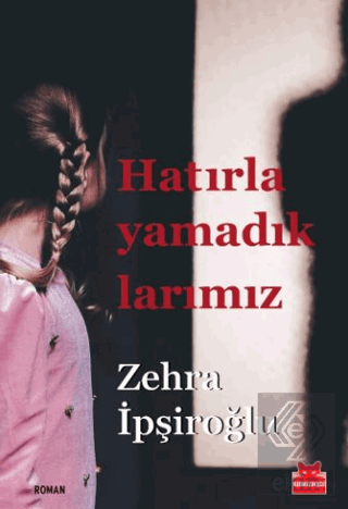 Hatırlayamadıklarımız