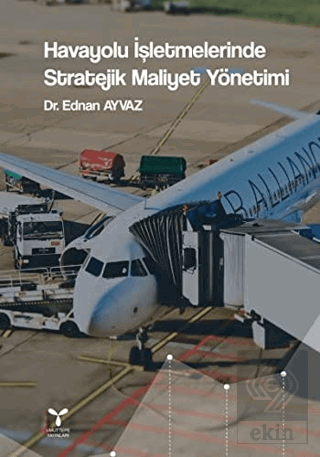 Havayolu İşletmelerinde Stratejik Maliyet Yönetimi