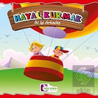 Hayal Kurmak - İki İyi Arkadaş