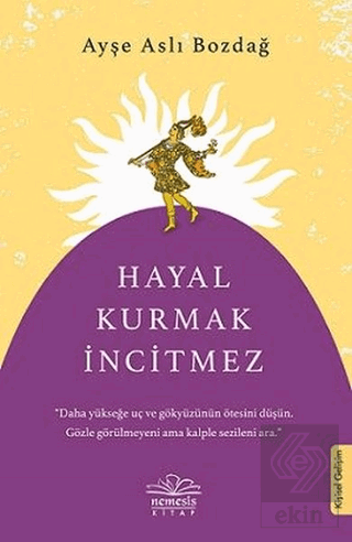 Hayal Kurmak İncitmez