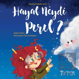 Hayal Neydi Pırıl? - Çocukça Felsefe Serisi 1