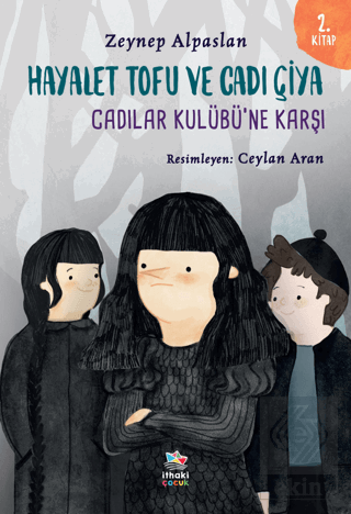 Hayalet Tofu ve Cadı Çiya - 2. Kitap Cadılar Kulüb