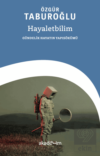 Hayaletbilim: Gündelik Hayatın Yapısökümü