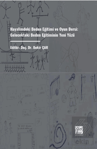 Hayalimdeki Beden Eğitimi Ve Oyun Dersi: Gelecekteki Beden Eğitiminin 