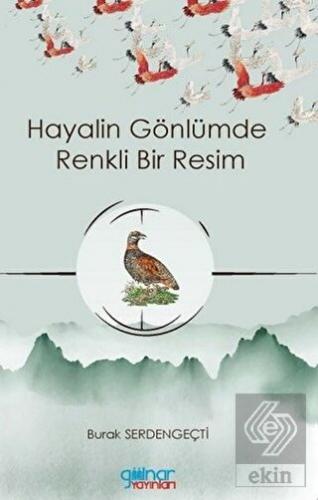 Hayalin Gönlümde Renkli Bir Resim