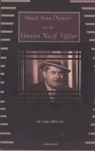 Hayat Arası Öyküler ya da Umran Nazif Yiğiter