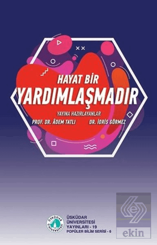 Hayat bir Yardımlaşmadır