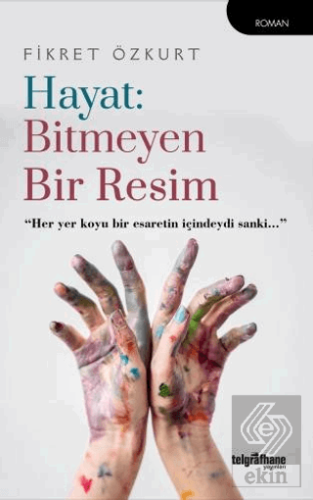 Hayat: Bitmeyen Bir Resim