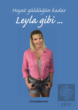 Hayat Güldüğün Kadar Leyla Gibi