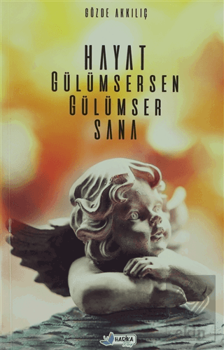 Hayat Gülümsersen Gülümser Sana