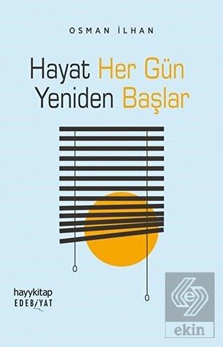 Hayat Her Gün Yeniden Başlar