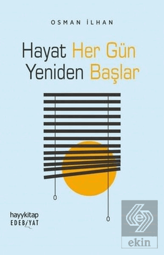 Hayat Her Gün Yeniden Başlar