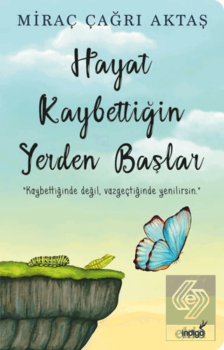 Hayat Kaybettiğin Yerden Başlar