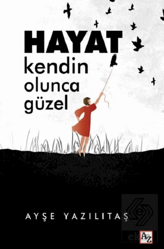 Hayat Kendin Olunca Güzel