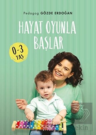 Hayat Oyunla Başlar (0-3 Yaş)