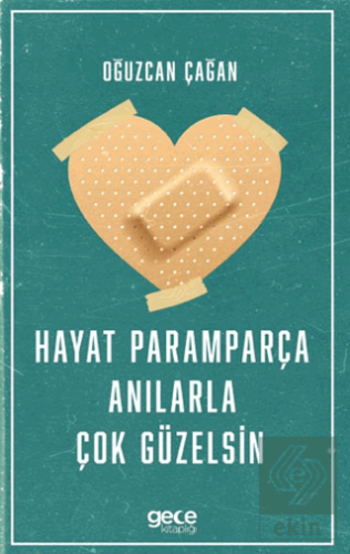 Hayat Paramparça Anılarla Çok Güzelsin