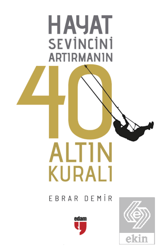 Hayat Sevincini Artırmanın 40 Altın Kuralı