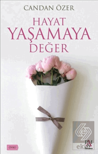 Hayat Yaşamaya Değer