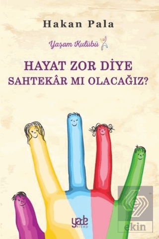 Hayat Zor Diye Sahtekar mı Olacağız?