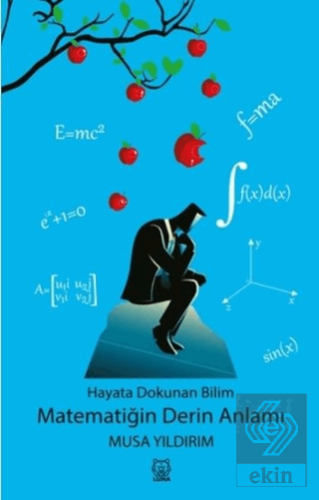 Hayata Dokunan Bilim -Matematiğin Derin Anlamı