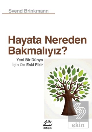 Hayata Nereden Bakmalıyız?