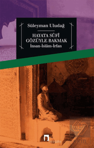 Hayata Sufi Gözüyle Bakmak