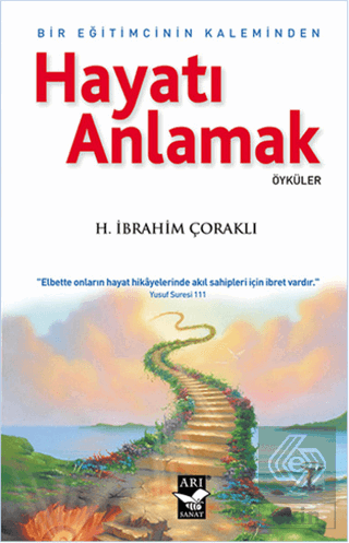 Hayatı Anlamak : Bir Eğitimcinin Kaleminden