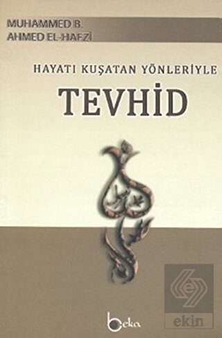 Hayatı Kuşatan Yönleriyle Tevhid