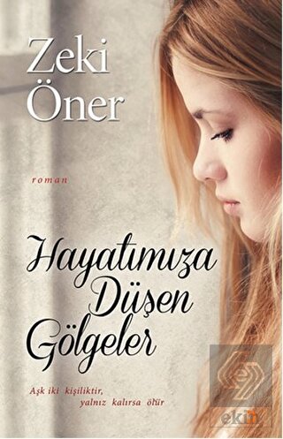 Hayatımıza Düşen Gölgeler