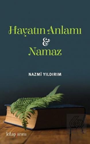 Hayatın Anlamı ve Namaz