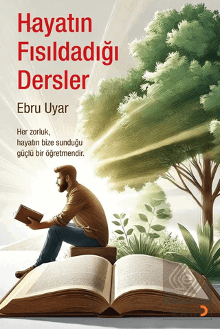 Hayatın Fısıldadığı Dersler