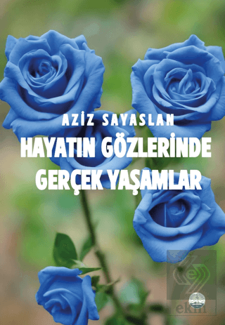 Hayatın Gözlerinde Gerçek Yaşamlar