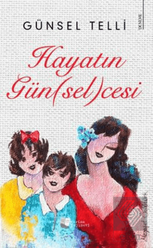 Hayatın Gün(sel)cesi