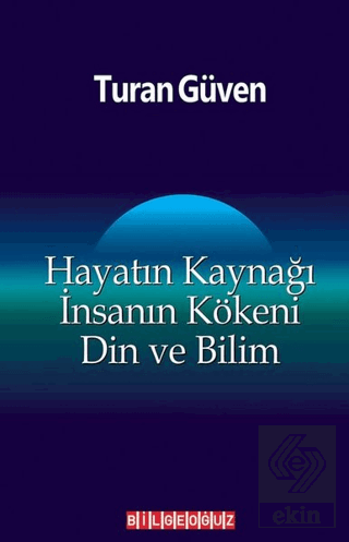 Hayatın Kaynağı İnsanın Kökeni Din ve Bilim