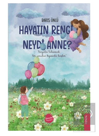 Hayatın Rengi Neydi Anne?