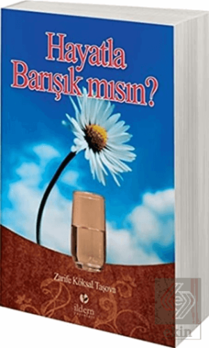 Hayatla Barışık mısın?